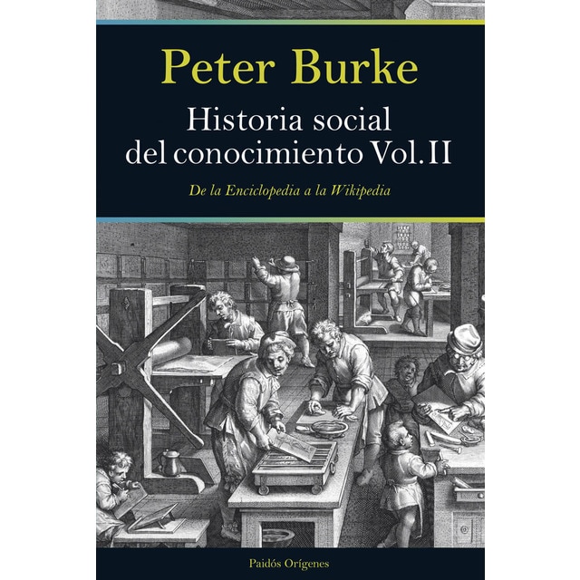 Historia social del conocimiento. Vol II: De la Enciclopedia a la Wikipedia