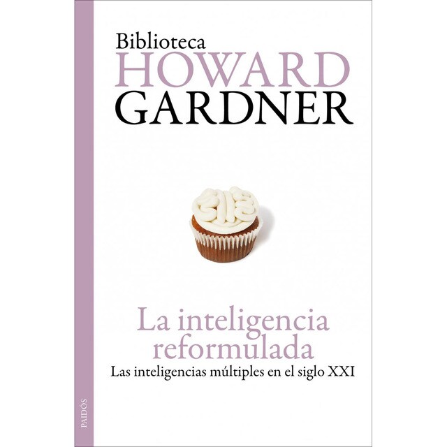 La inteligencia reformulada: Las inteligencias múltiples en el siglo XXI (Tapa blanda con solapas)