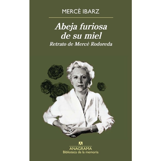 Abeja furiosa de su miel: Retrato de Mercè Rodoreda (Tapa blanda)