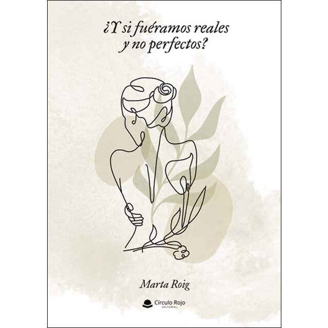 ¿Y si fuéramos reales y no perfectos?