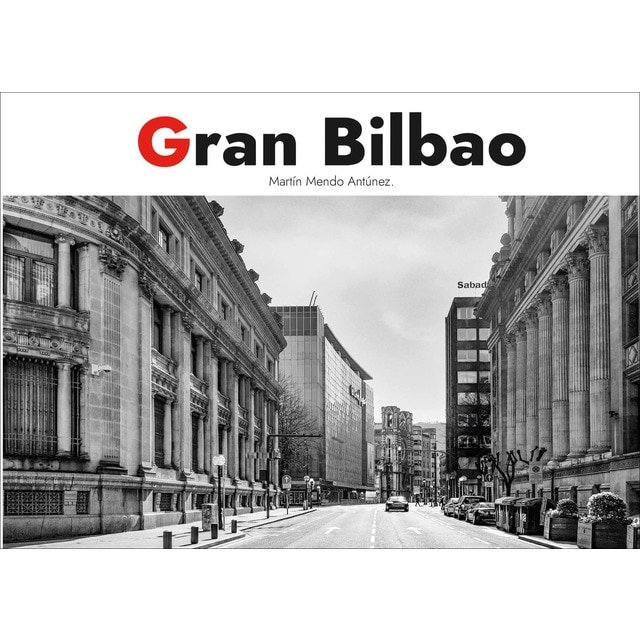 Gran Bilbao: De la Industria al Arte. Un Álbum Personal. (Tapa blanda)