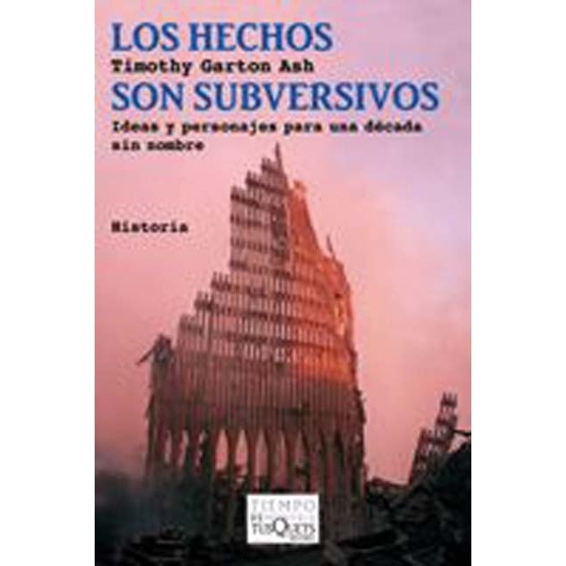 Los hechos son subversivos: Ideas y personajes para una década sin nombre