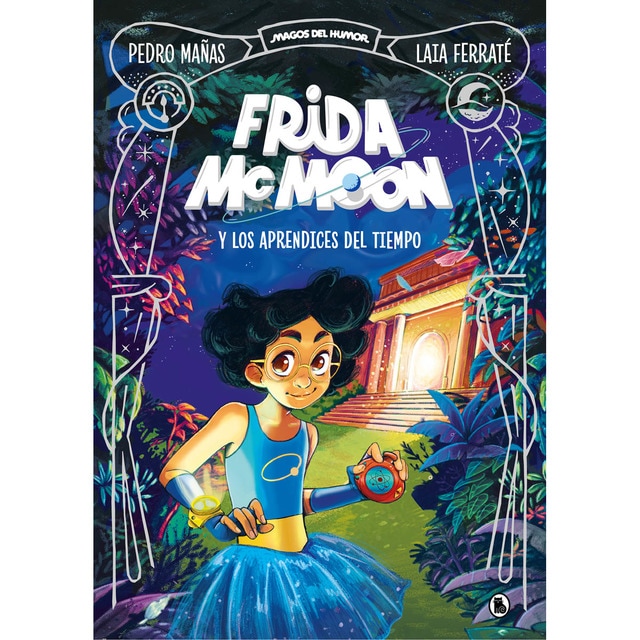 Frida McMoon y los aprendices del tiempo (Magos del Humor Frida McMoon 1) (Tapa dura)