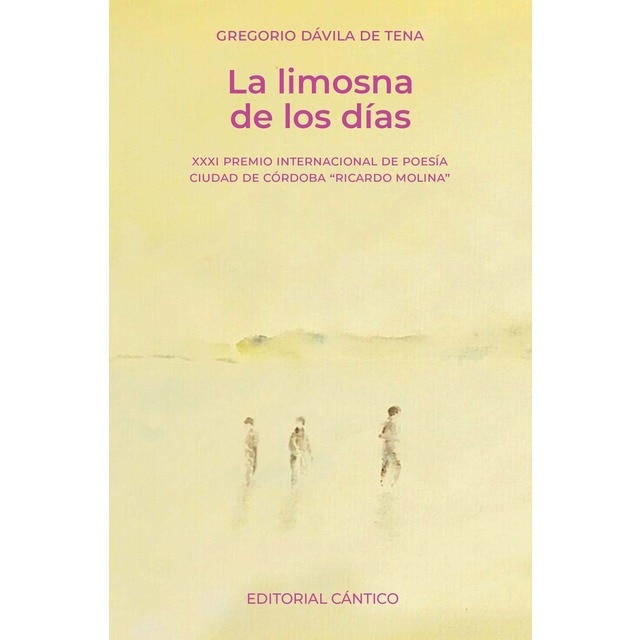 La limosna de los días: XXXI PREMIO DE POESÍA CIUDAD DE CÓRDOBA (Tapa blanda)