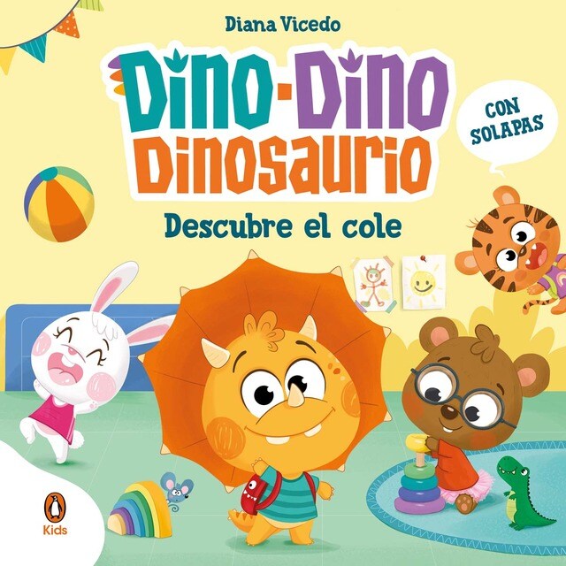 Dino-Dino Dinosaurio descubre el cole (Dino-Dino Dinosaurio): Libro de cartón con solapas para niños y niñas de 0 a 3 años