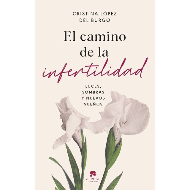 El camino de la infertilidad: Luces, sombras y nuevos sueños (Tapa blanda con solapas)