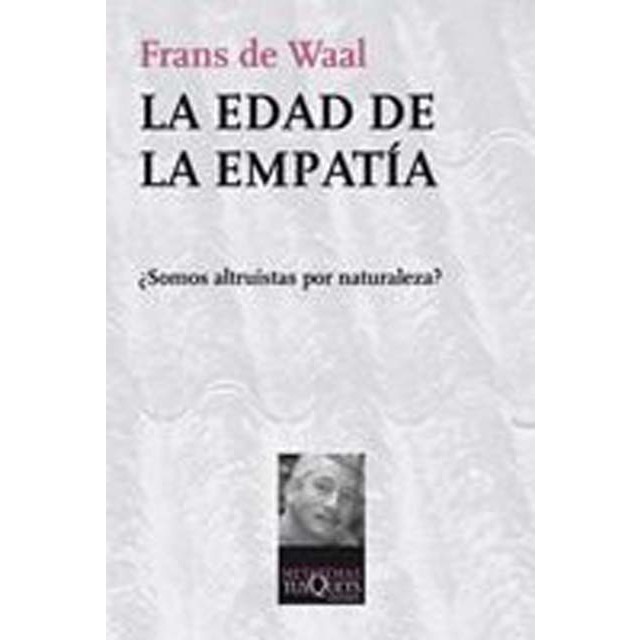 La edad de la empatía: Lecciones de la naturaleza para una sociedad más justa y solidaria