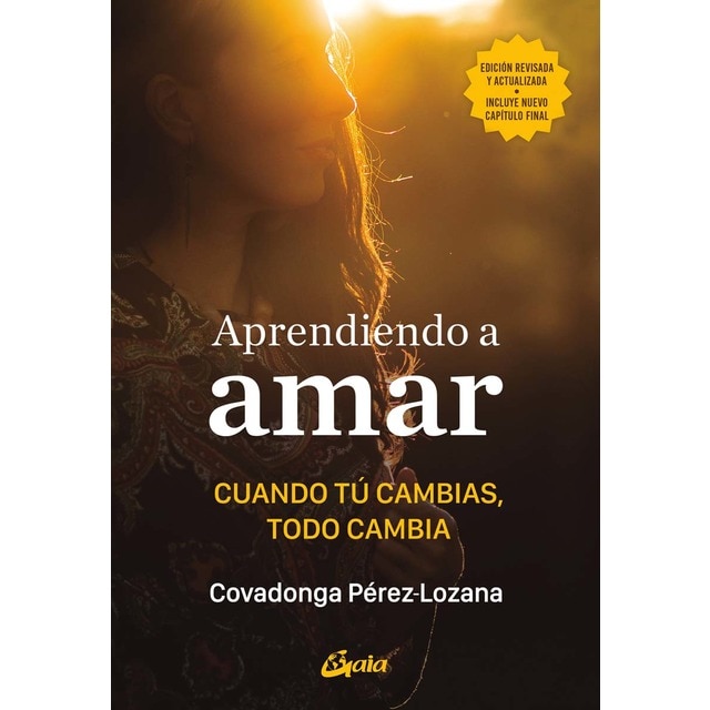 Aprendiendo a amar: Cuando tú cambias, todo cambia (Tapa blanda con solapas)