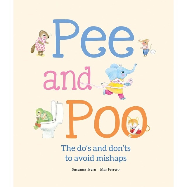 Pee and Poo. The Do&s and Don'ts to Avoid Mishaps (Tapa dura)