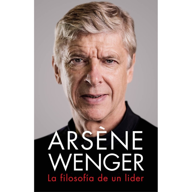 Arsène Wenger: La filosofía de un líder (Tapa blanda)