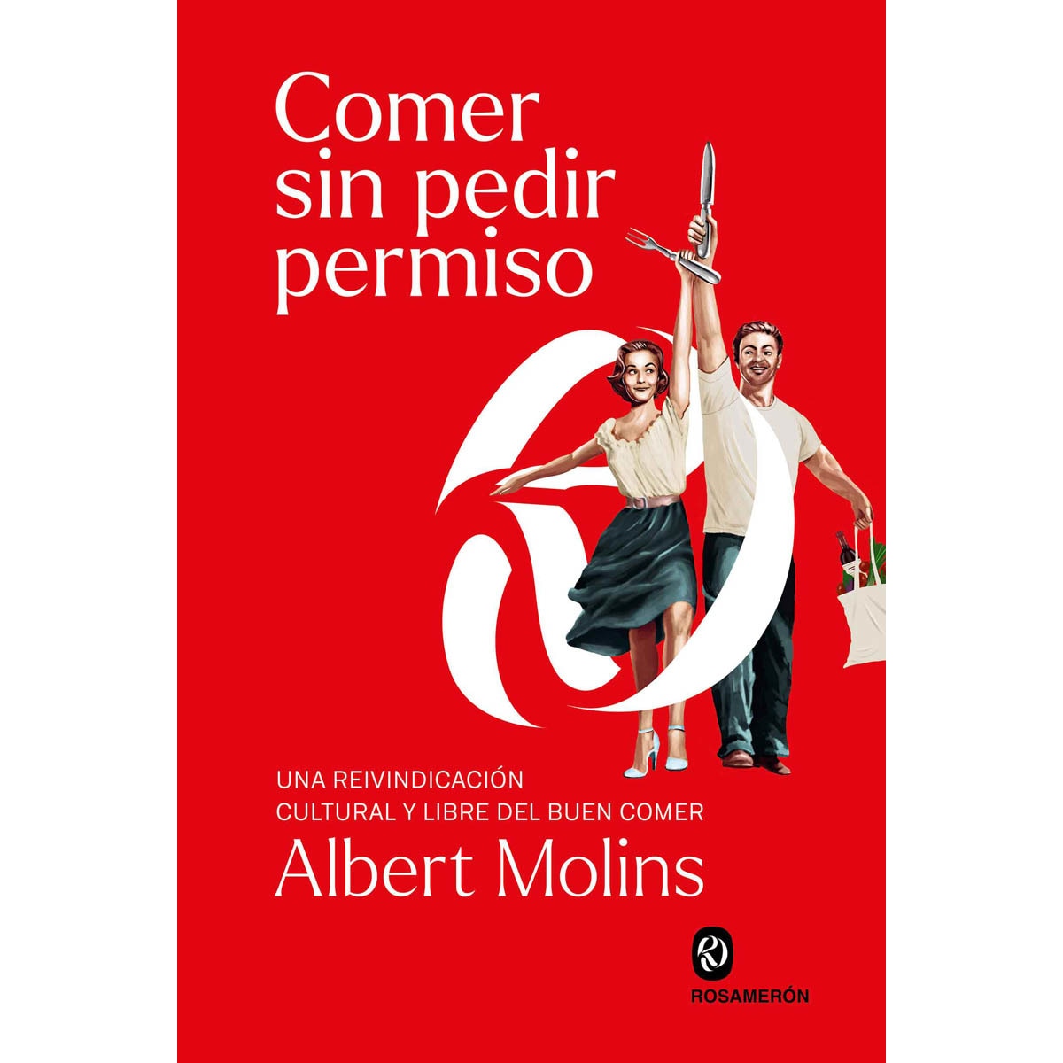 Imagem 0 de Comer sin pedir permiso: Una reivindicación cultural y libre del buen comer (Capa mole com abas)