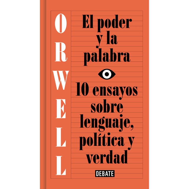 El poder y la palabra (edición definitiva avalada por The Orwell Estate): 10 ensayos sobre lenguaje, política y verdad (Tapa dura)