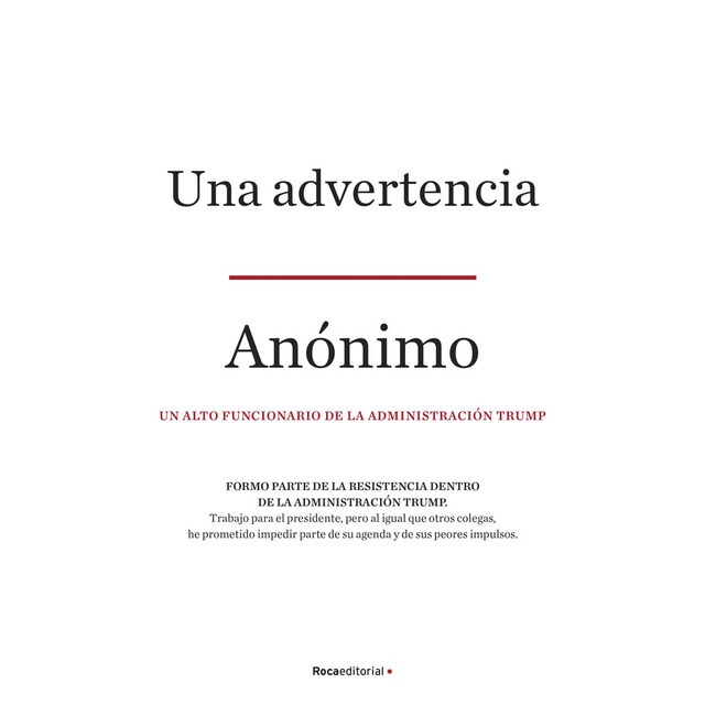 Una Advertencia (A Warning): Un retrato sin precedentes de lo que sucede detrás del escenario en la presidencia de Donald T (Tapa blanda con solapas)