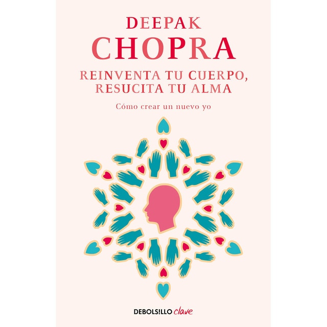 Reinventa tu cuerpo, resucita tu alma: Cómo crear un nuevo yo (Bolsillo) (Tapa blanda)