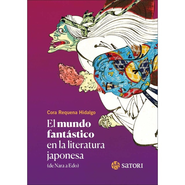 EL MUNDO FANTÁSTICO EN LA LITERATURA JAPONESA ( DE NARA A EDO) (Tapa blanda)