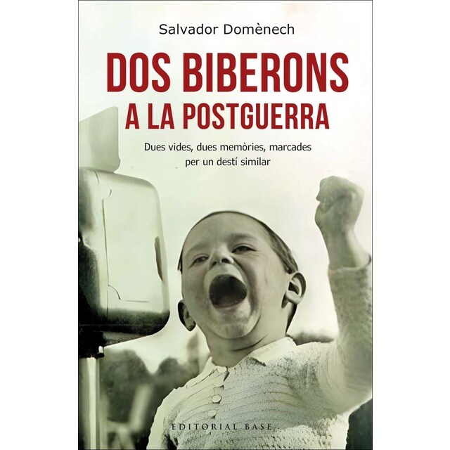 Dos biberons a la postguerra: Dues vides, dues memòries, marcades per un destí similar (Tapa blanda con solapas)