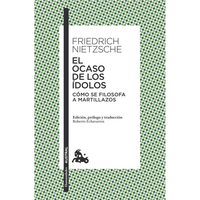 El ocaso de los ídolos: Cómo se filosofa a martillazos (Bolsillo) (Tapa blanda)