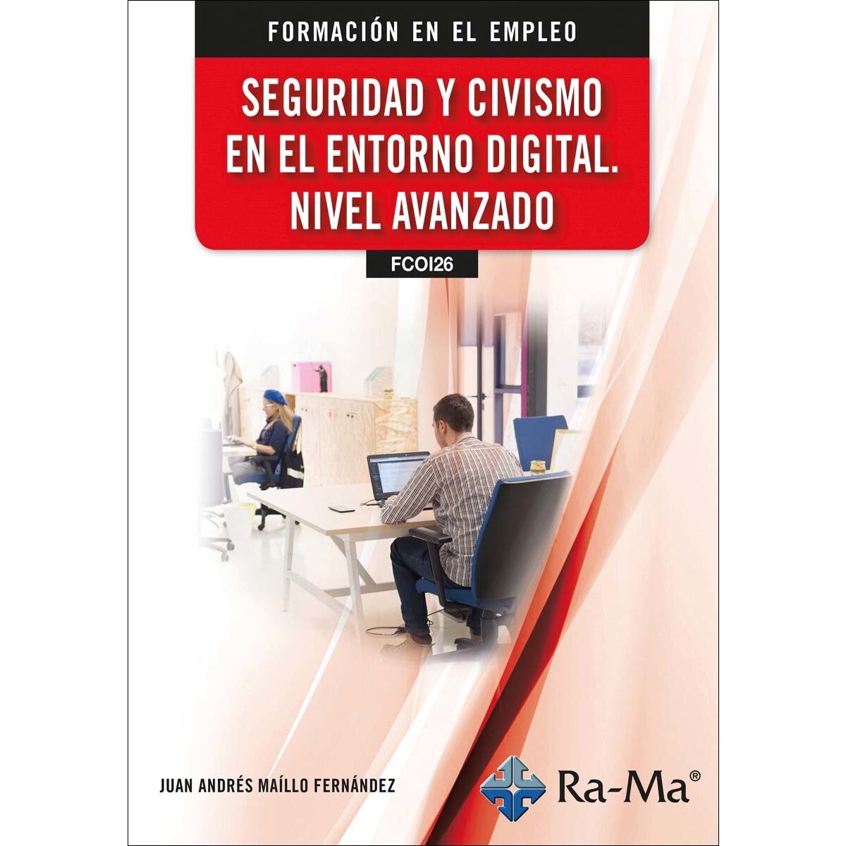 Imagem 0 de (FCOI26) Seguridad y Civismo en el Entorno Digital. Nivel Avanzado (Capa mole)