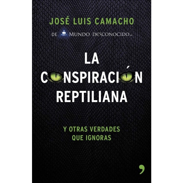 La conspiración reptiliana y otras verdades que ignoras: Y otras verdades que ignoras (Tapa blanda con solapas)