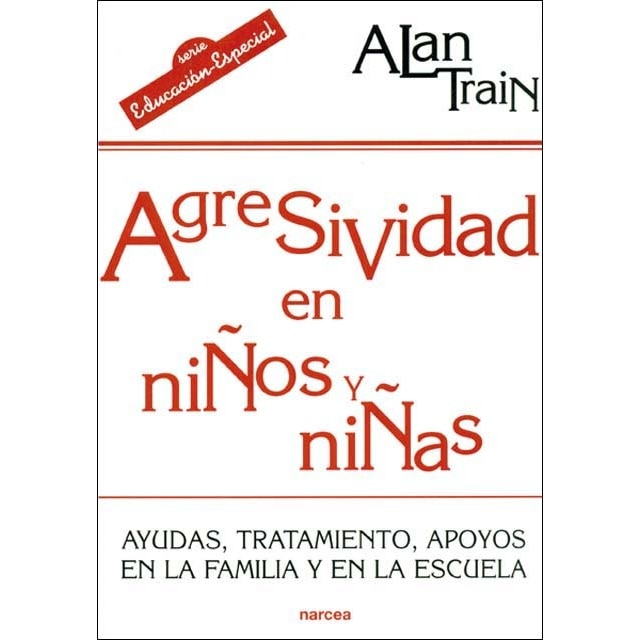 Agresividad en niños y niñas: Ayudas, tratamiento y apoyos en la familia y en la escuela (Tapa blanda)
