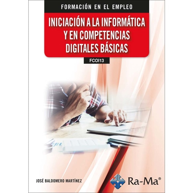 (FCOI13) Iniciación a la Informática y en Competencias Digitales Básicas (Tapa blanda)