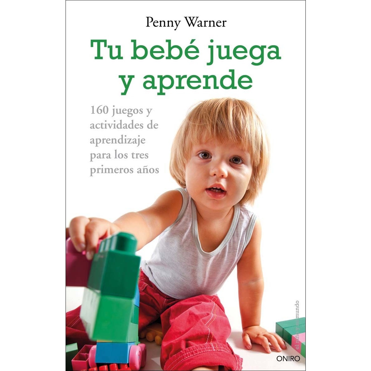 Imagem 0 de Tu bebé juega y aprende: 160 juegos y actividades de aprendizaje para los tres primeros años (Capa mole com abas)
