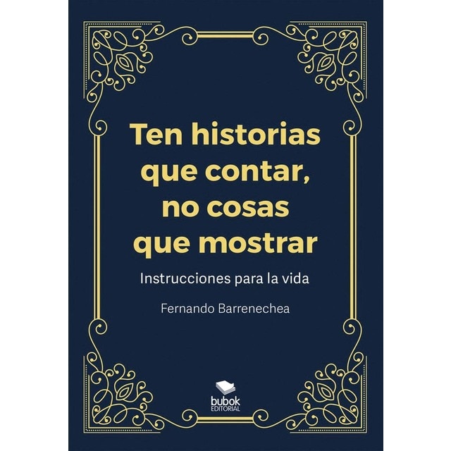 Ten historias que contar, no cosas que mostrar