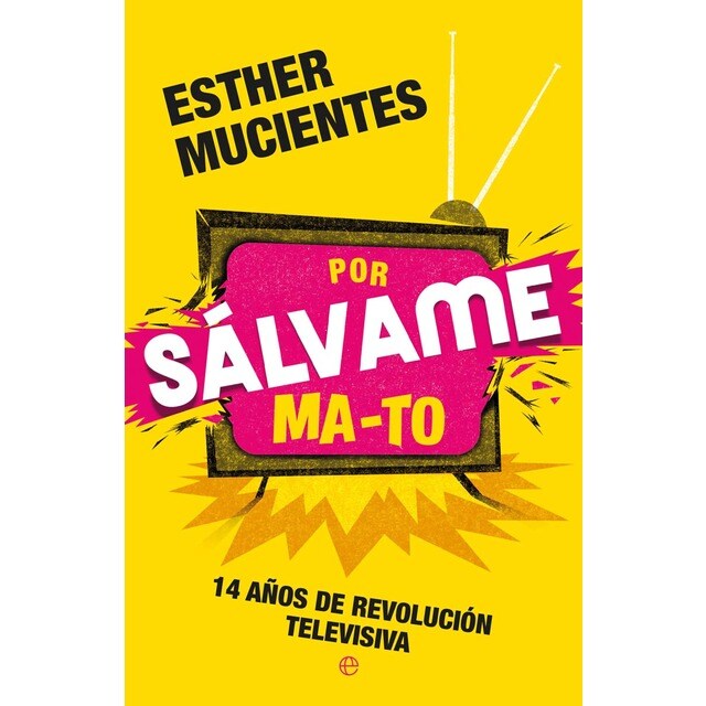 Por sálvame ma-to: 14 años de revolución televisiva (Tapa blanda)