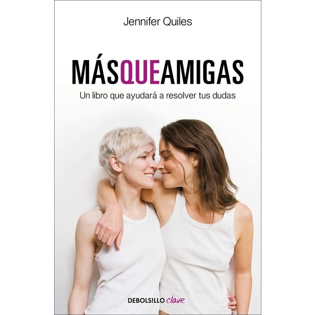 Más que amigas: Un libro que ayudará a resolver tus dudas