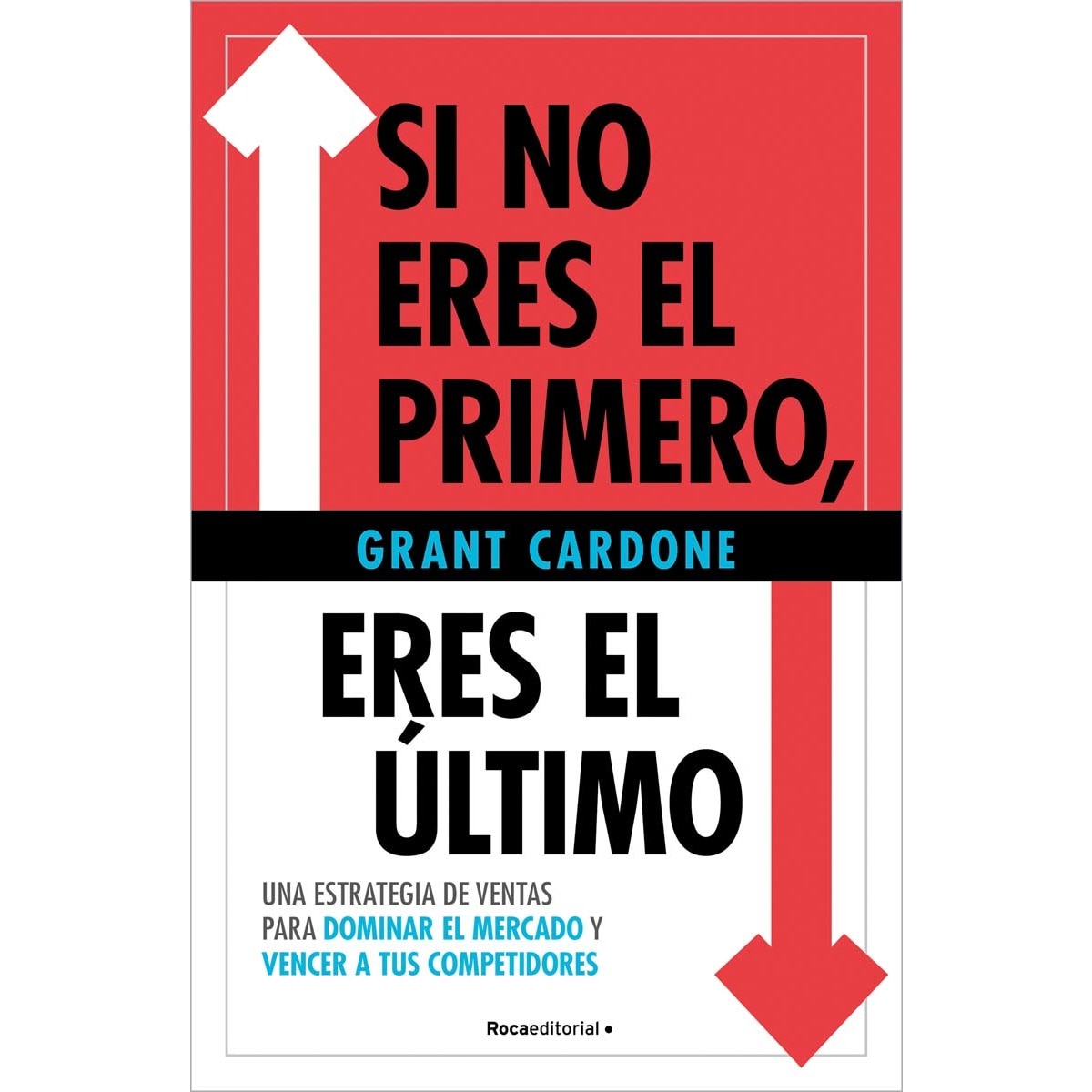 Imagem 0 de Si no eres el primero, ¡eres el último!: Una estrategia de ventas para dominar el mercado y vencer a tus competidores (Capa mole)