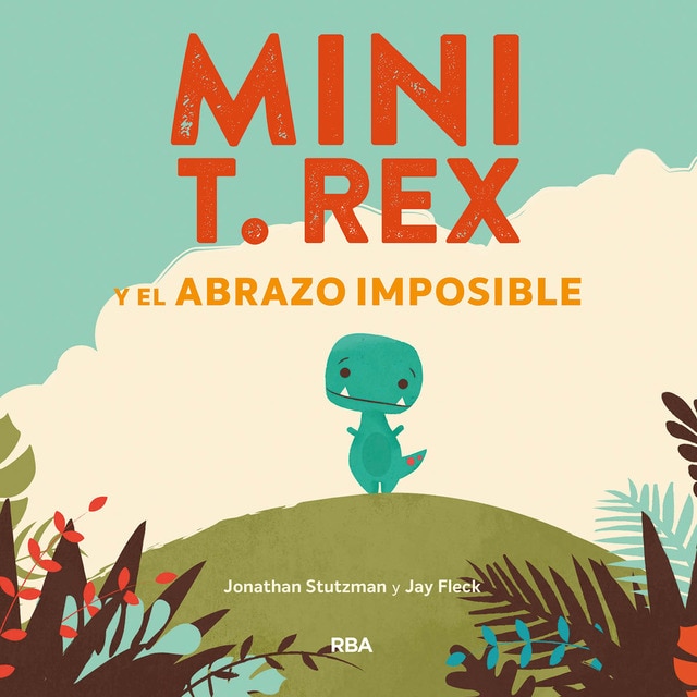 Mini T. Rex y el abrazo imposible (Mini T. Rex) (Tapa dura)