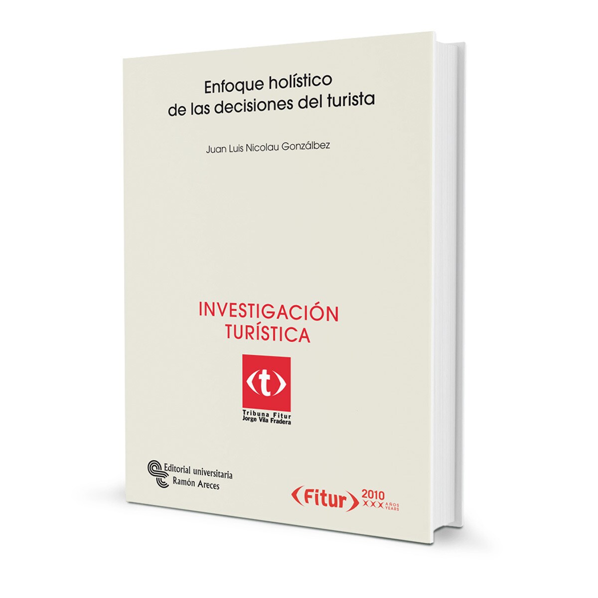 Enfoque holístico de las decisiones del turista