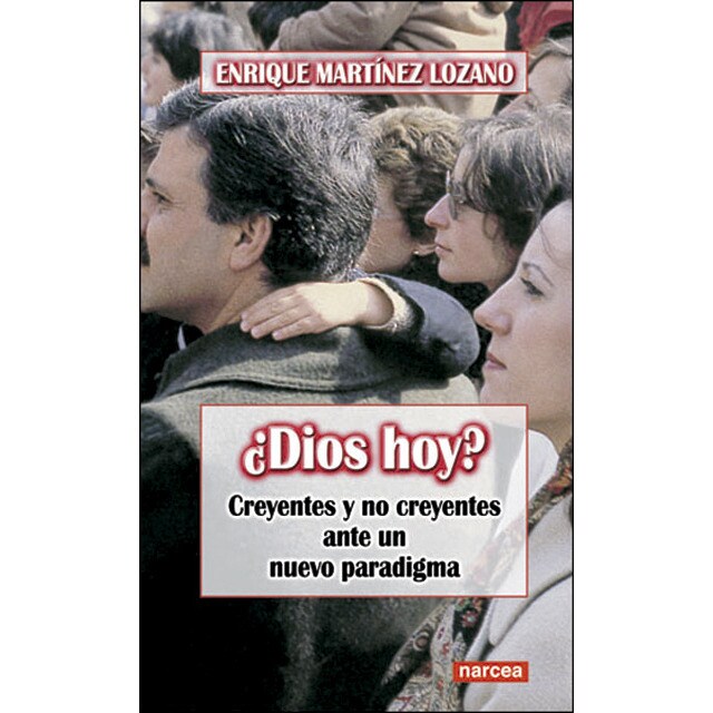 ¿Dios hoy?: Creyentes y no creyentes ante un nuevo paradigma