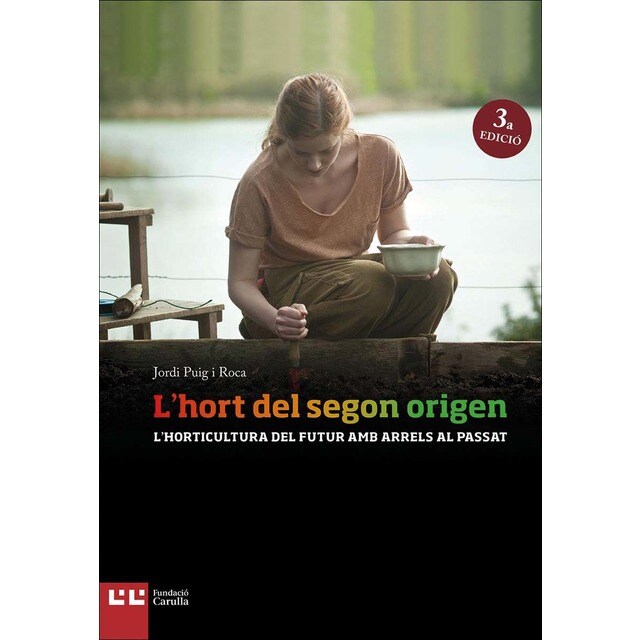 L'hort del segon origen: L'horticultura del futur amb arrels al passat (Tapa blanda)
