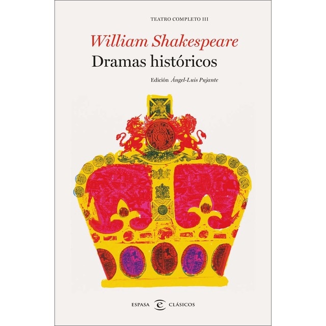 Dramas históricos. Teatro completo de William Shakespeare III: Teatro completo III (Tapa dura)