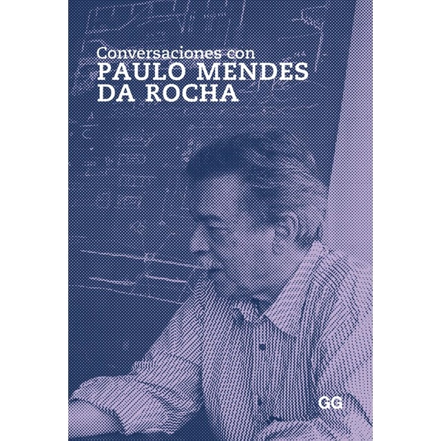 Conversaciones con Paulo Mendes da Rocha (Tapa blanda)