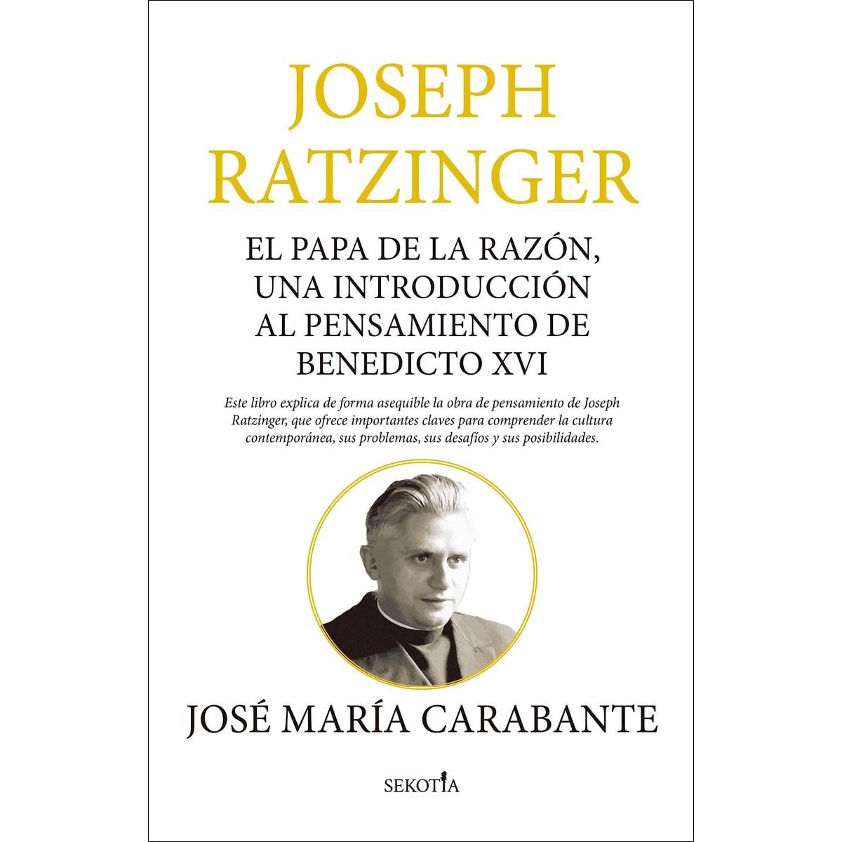 Imagem 0 de Joseph Ratzinger: El Papa de la razón, una introducción al pensamiento de Benedicto XVI (Capa mole)