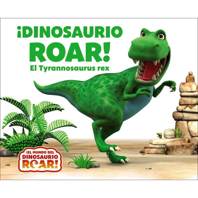 ¡Dinosaurio Roar! El Tyrannosaurus rex (Tapa dura)