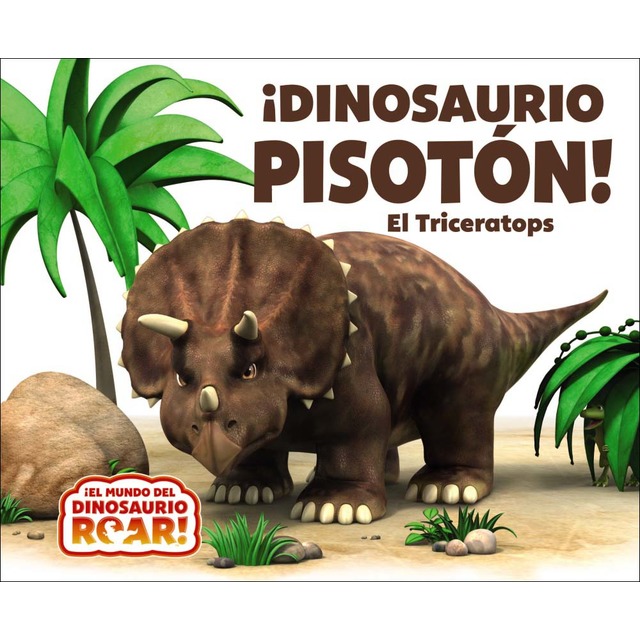 ¡Dinosaurio Pisotón! El Triceratops (Tapa dura)