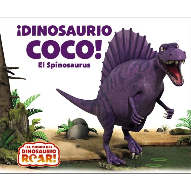¡Dinosaurio Coco! El Spinosaurus (Tapa dura)