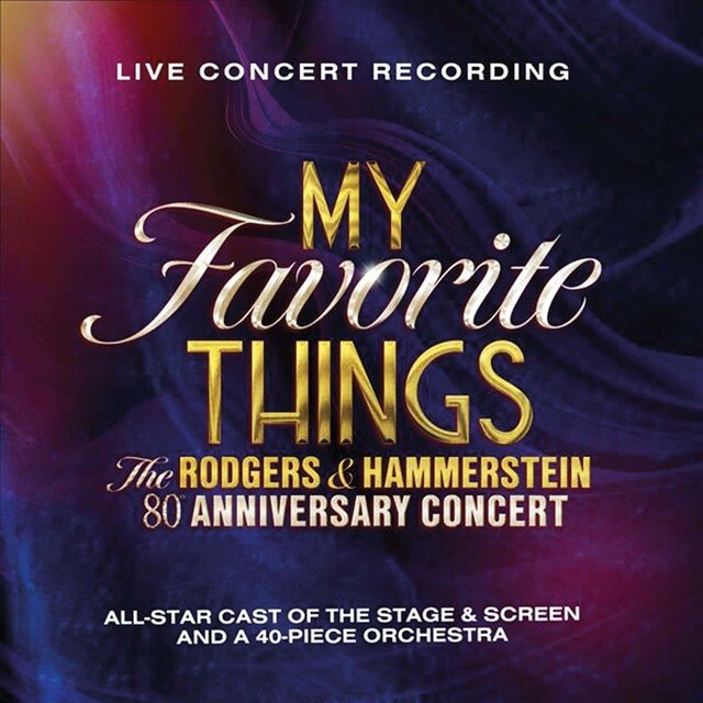 My Favorite Things The Rodgers and Hammerstein 80th Anniversary Concert 2 CD