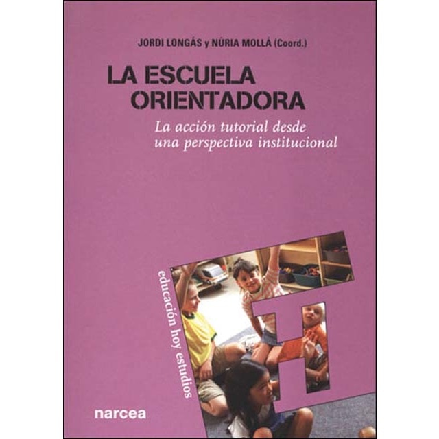 La escuela orientadora: La acción tutorial desde una perspectiva institucional