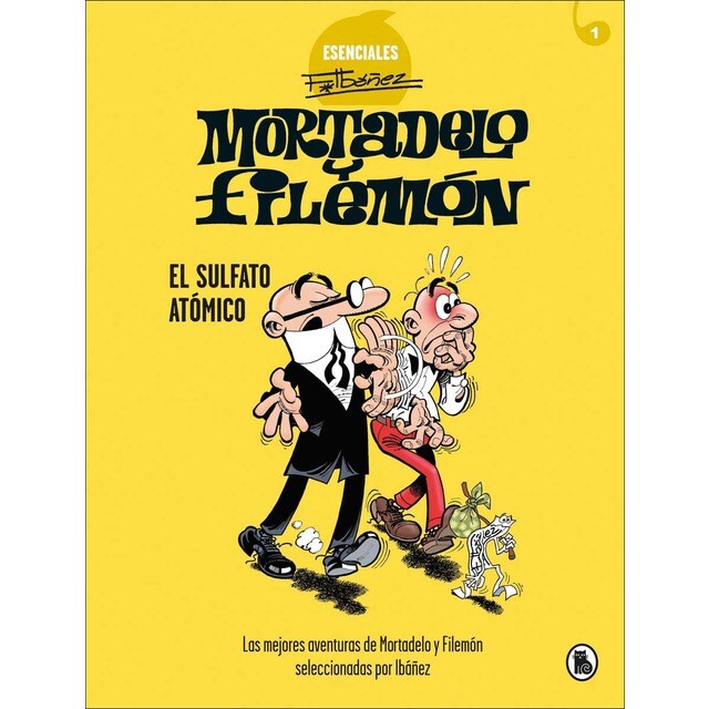 Mortadelo y Filemón. El sulfato atómico (Esenciales Ibáñez 1): Las mejores aventuras de Mortadelo y Filemón seleccionadas por Ibáñez (Tapa dura)