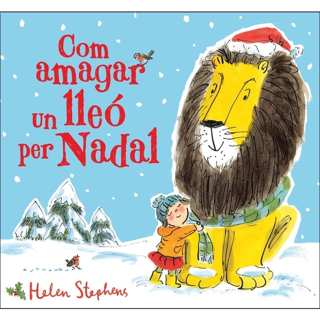 Com amagar un lleó per Nadal (Com amagar un lleó): Un conte de Nadal per a tots els nens i nenes (Tapa dura)