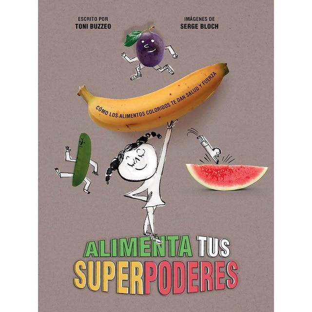 Alimenta tus superpoderes (Tapa dura)
