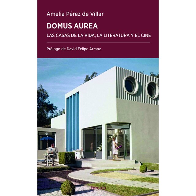Domus aurea: Las casas de la vida, la literatura y el cine (Tapa blanda con solapas)