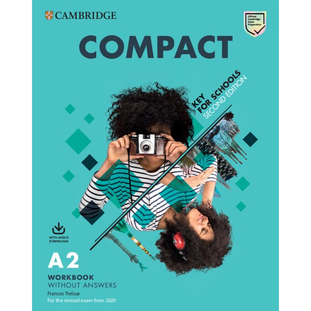 Compact Key for Schools Second edition. Student's Book without answers with Online Practice and Workbook without answers with Audio Download