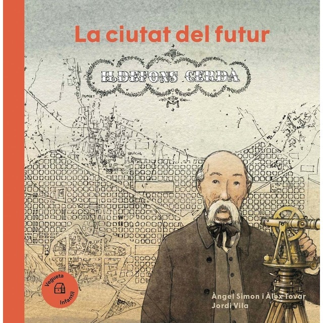 La ciutat del futur. Ildefons Cerdà: La ciutat del futur (Tapa dura)