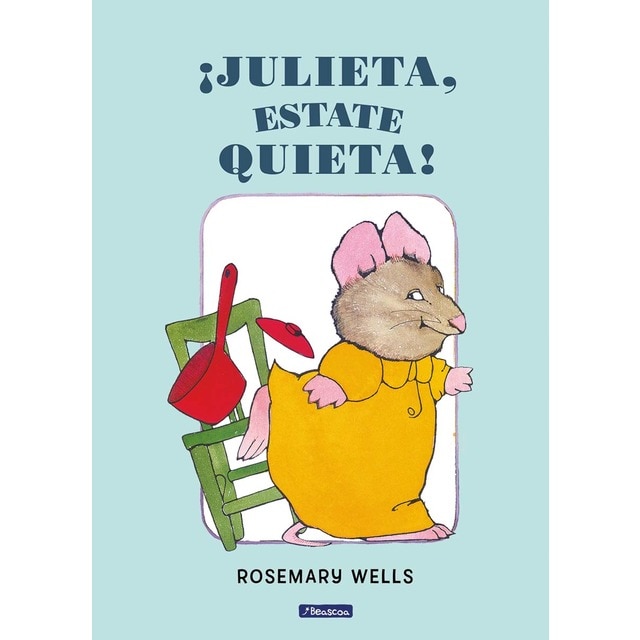 ¡Julieta, estate quieta! (Tapa dura)