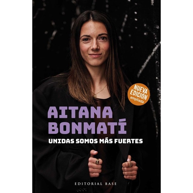 Aitana Bonmatí. Unidas somos más fuertes (2024): (Edición actualizada y ampliada)